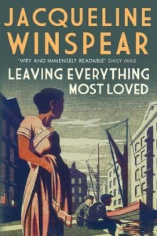 Book Leaving Everything Most Loved Jacqueline Winspear
