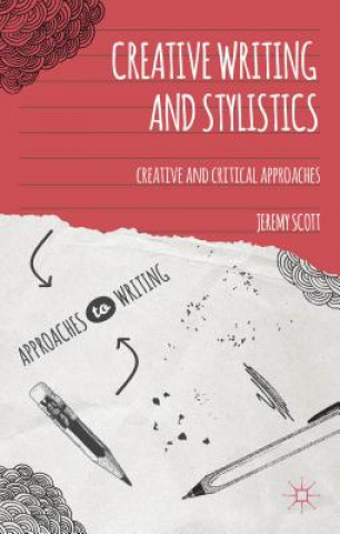 Kniha Creative Writing and Stylistics Scott Jeremy