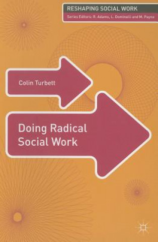 Knjiga Doing Radical Social Work Turbett Colin