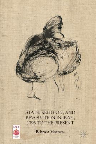 Könyv State, Religion, and Revolution in Iran, 1796 to the Present Moazami Behrooz