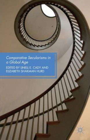 Carte Comparative Secularisms in a Global Age Cady LinellE