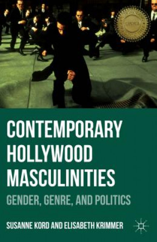 Könyv Contemporary Hollywood Masculinities Kord Susanne