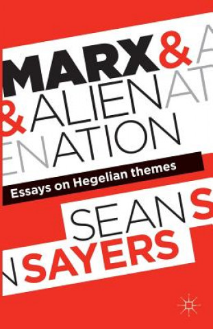 Książka Marx and Alienation Sayers Sean