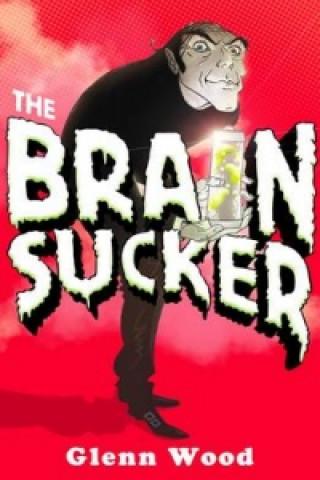 Könyv Brain Sucker Glenn Wood