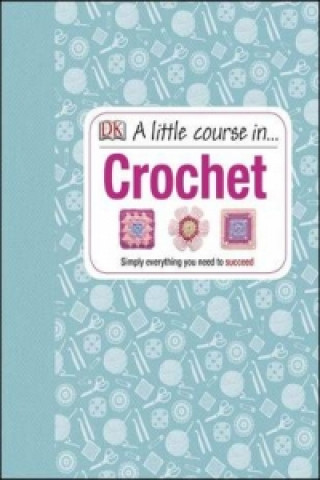 Könyv Little Course in Crochet Various