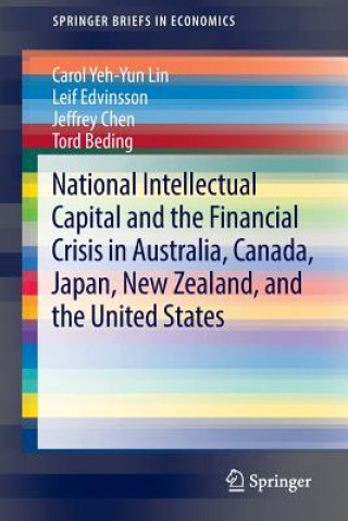 Kniha National Intellectual Capital and the Financial Crisis in Australia, Canada, Japan, New Zealand, and the United States Carol Yeh-Yun Lin