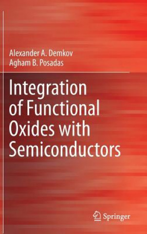 Carte Integration of Functional Oxides with Semiconductors Alexander A. Demkov
