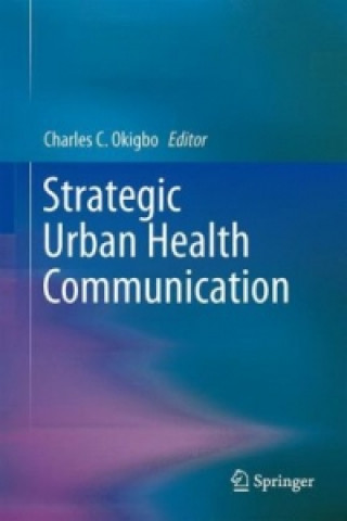 Kniha Strategic Urban Health Communication Charles Okigbo