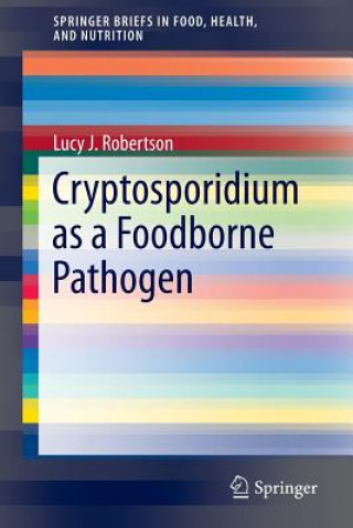 Knjiga Cryptosporidium as a Foodborne Pathogen, 1 Lucy J. Robertson