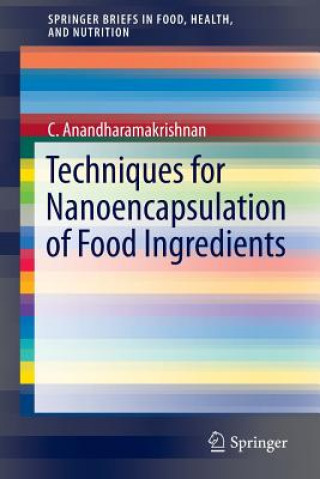 Książka Techniques for Nanoencapsulation of Food Ingredients, 1 C. Anandharamakrishnan