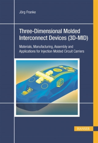 Książka Three-Dimensional Molded Interconnect Devices (3D-MID) Jörg Franke