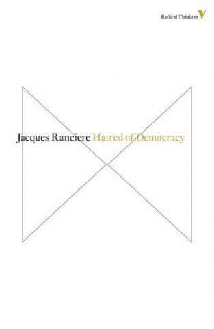 Kniha Hatred of Democracy Jacques Ranciére