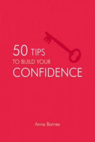 Livre 50 Tips to Build Your Confidence Anna Barnes