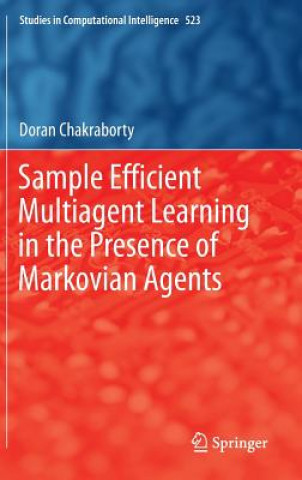 Kniha Sample Efficient Multiagent Learning in the Presence of Markovian Agents Doran Chakraborty