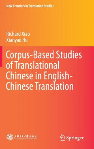 Carte Corpus-Based Studies of Translational Chinese in English-Chinese Translation Richard Xiao