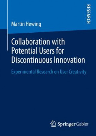 Kniha Collaboration with Potential Users for Discontinuous Innovation Martin Hewing