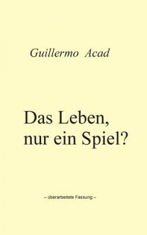 Kniha Leben, nur ein Spiel? Guillermo Acad