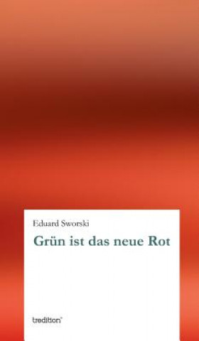 Kniha Grün ist das neue Rot Eduard Sworski