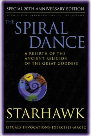 Kniha The Spiral Dance Starhawk