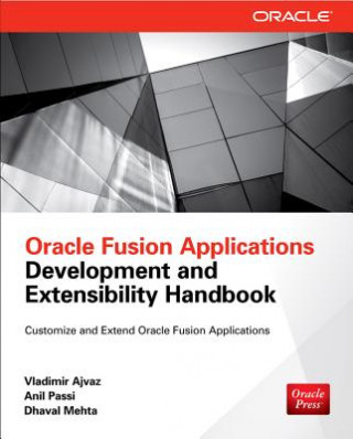 Książka Oracle Fusion Applications Development and Extensibility Handbook Vladimir Ajvaz