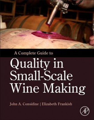 Carte Complete Guide to Quality in Small-Scale Wine Making John Considine