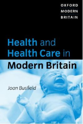 Buch Health and Health Care in Modern Britain Joan Busfield