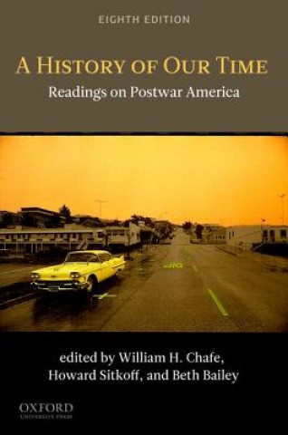 Carte History of Our Time William H Chafe