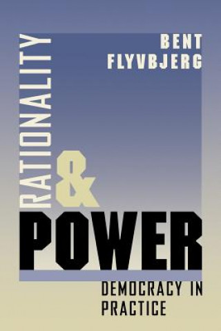 Kniha Rationality and Power Bent Flyvberg