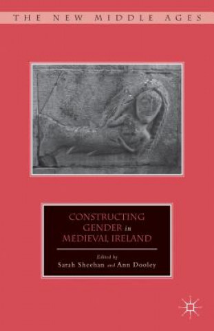 Kniha Constructing Gender in Medieval Ireland Sarah Sheehan