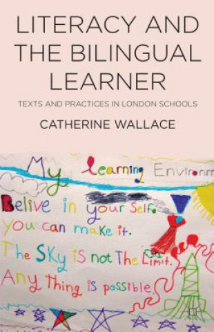 Kniha Literacy and the Bilingual Learner Catherine Wallace