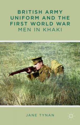 Kniha British Army Uniform and the First World War Janet Tynan