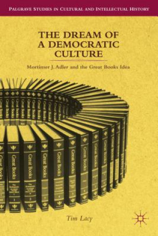 Könyv Dream of a Democratic Culture Tim Lacy