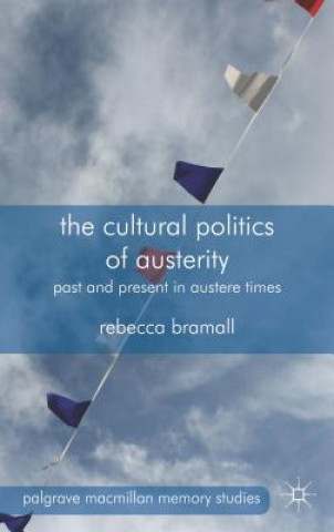 Knjiga Cultural Politics of Austerity Rebecca Bramall