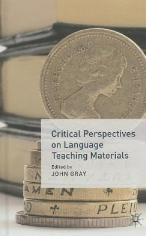 Carte Critical Perspectives on Language Teaching Materials John Gray
