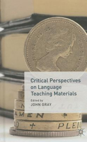 Книга Critical Perspectives on Language Teaching Materials John Gray