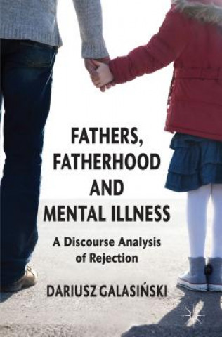 Kniha Fathers, Fatherhood and Mental Illness Dariusz Galasinski