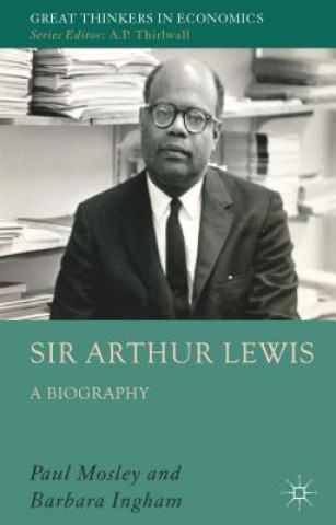 Kniha Sir Arthur Lewis Paul Mosley