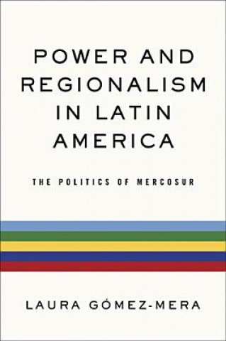 Βιβλίο Power and Regionalism in Latin America Laura Gomez Mera