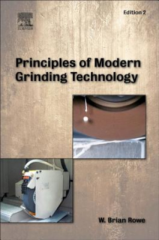 Kniha Principles of Modern Grinding Technology W Brian Rowe