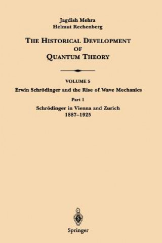 Livre Part 1 Schroedinger in Vienna and Zurich 1887-1925 Jagdish Mehra