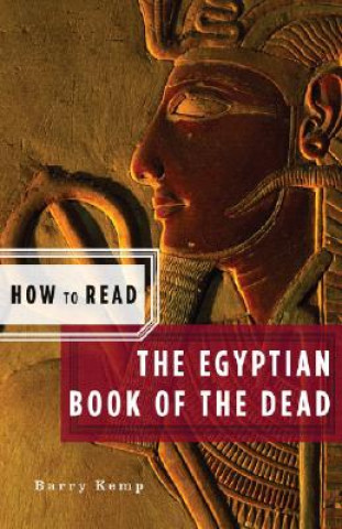 Kniha How to Read the Egyptian Book of the Dead Barry Kemp