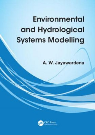 Książka Environmental and Hydrological Systems Modelling A W Jayawardena