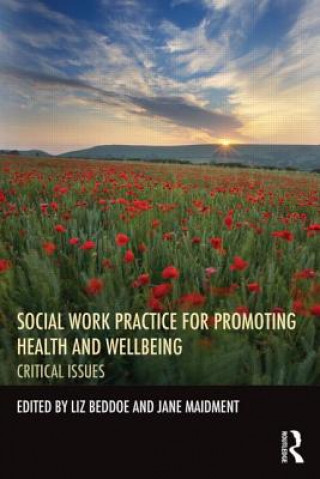 Carte Social Work Practice for Promoting Health and Wellbeing Liz Beddoe