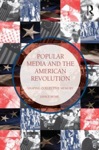 Książka Popular Media and the American Revolution Janice Hume