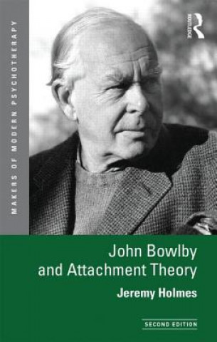 Kniha John Bowlby and Attachment Theory Jeremy Holmes