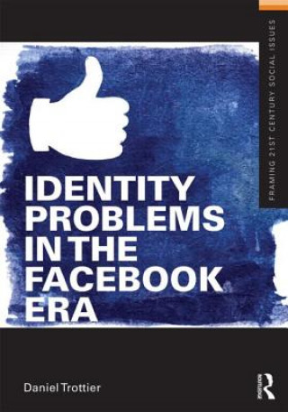 Buch Identity Problems in the Facebook Era Trottier