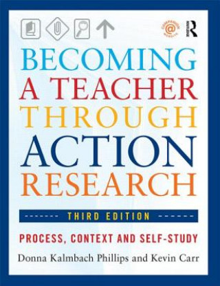 Kniha Becoming a Teacher through Action Research Donna Kalmbach Phillips