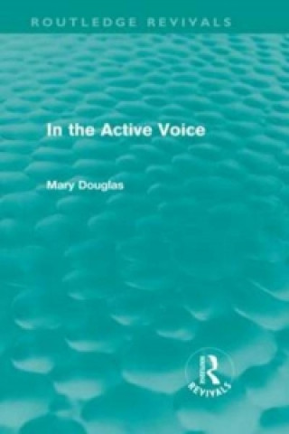 Buch In the Active Voice (Routledge Revivals) Professor Mary Douglas