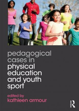 Carte Pedagogical Cases in Physical Education and Youth Sport Kathleen Armour