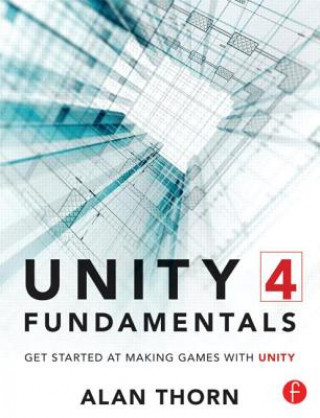 Könyv Unity 4 Fundamentals Alan Thorn